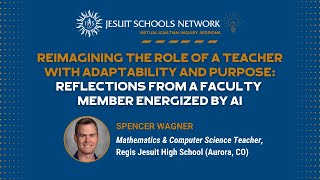 Reimagining the Role of a Teacher with Adaptability and Purpose – Virtual Ignatian Inquiry Session