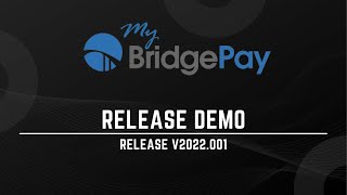 MyBridgePay Release Demo v2022.001