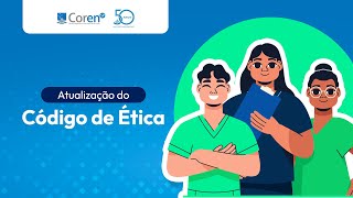 Atualização do Código de Ética dos Profissionais de Enfermagem
