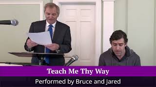 Teach Me Thy Way, performed by Bruce and Jared on Sunday, February 9th, 2025