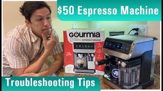 $50 Gourmia Espresso Maker [Part 2: Troubleshooting Tips]