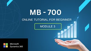 Updated Microsoft - MB 700 Dynamics 365 Online Tutorial For Beginner - Part 3