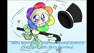 Bom Bom- Sam and the Womp (Electro Swingin' with Nico Bentley) [Reupload]
