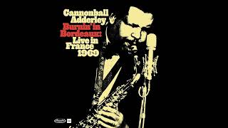 Cannonball Adderley - Burnin' In Bordeaux: Live in France 1969