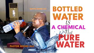 Bottled Water Is a Chemical, Not Pure Water" – Pastor Moses Alu #motivation #pastormoses