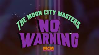 No Warning (Official Audio) - The Moon City Masters