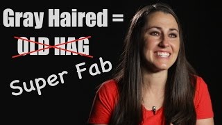 Why My Gray Hairs Make Me Happy ***Be That Person***