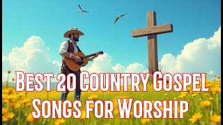 Country Gospel Songs Playlist #69 | Peaceful Country Gospel for Worship
