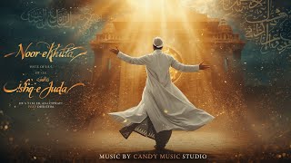Noor-e-Khuda | Ishq-e-Juda | Best Sufi Romantic Song 2025