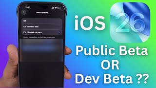 iOS 26 Public Beta or Developer Beta? - Which is Better?
