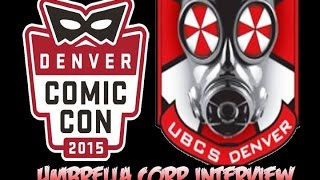Umbrella Corporation Denver Interview - Denver Comic Con 2015