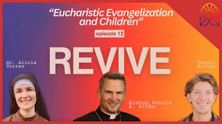 Eucharistic Evangelization and Children (feat. Bishop Hicks)