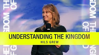 Understanding The Kingdom - Hils Grew