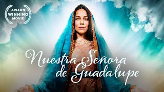 Nuestra Señora de Guadalupe | Película dramática cristiana