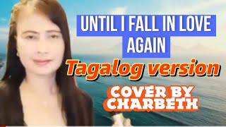 Until I fall in love again  Cover by charbeth