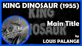 KING DINOSAUR (Main Title) (1955 - Lippert Pictures)
