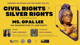 Working Solutions CDFI presents Civil Rights to Silver Rights with Ms. Opal Lee and Tara Lynn Gray