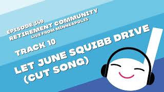 Let June Squibb Drive (Cut Song) | Off Book 349 - Retirement Community (Live)