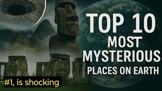 Top 10 Most Mysterious Places on Earth 🌍 | Unexplained Wonders & Hidden Secrets📌 