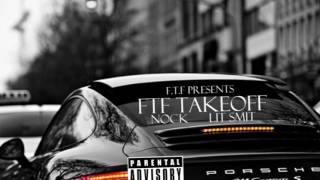 Nock ft. Lit Smit " FTF TakeOff " ( AUDIO )