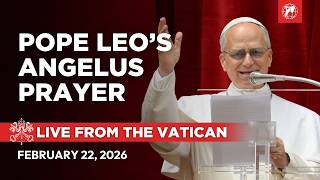 LIVE from the Vatican | Angelus Prayer of Pope Leo XIV | February 22, 2026