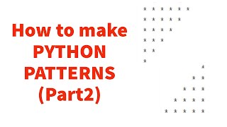 How to Make Python Patterns (Part 2)