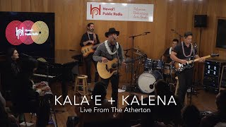Kalaʻe + Kalena - Live From The Atherton