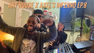 Art House x Axel's Inferno Ep.8 | Hip Hop, RnB, Afrobeats, & Reggae
