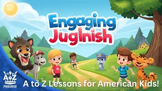 Engaging English Journey – A to Z Lessons for American Kids!