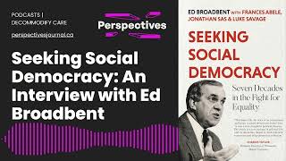 Seeking Social Democracy: An Interview with Ed Broadbent