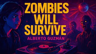 "Zombies Will Survive" by Alberto Guzmán 2025 - EDENEX -