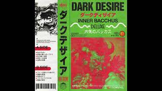DARK DESIRE : INNER BACCUS DELUXE