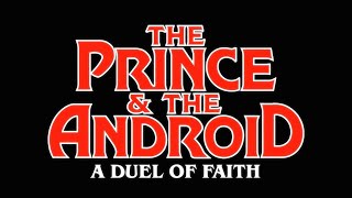 1970s Style Sci-Fi: The Prince Battles the Android in a Duel of Faith Powered by AI, Grok ￼