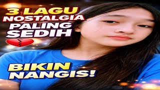 3 Lagu Nostalgia Indonesia Paling Sedih Bikin Nangis 😭 | Lagu 90an Vokal Wanita