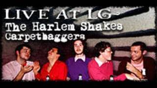 The Harlem Shakes- Carpetbaggers