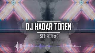 DJ hdadr toren set 3 קיץ 2021 דיגי'י הדר תורן