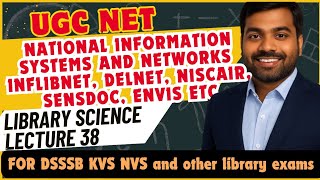 UGC NET Library Science| National Information Systems and Networks- INFLIBNET, SENSDOC | Lecture 38