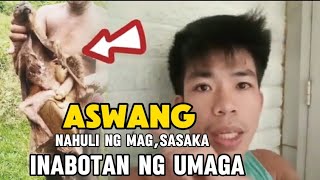 Aswang nahuli ng mag,sasaka inabotan ng umaga 