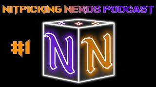 The Nitpicking Nerds Podcast | Episode #1 | Our Decks!