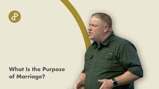 What Is The Purpose Of Marriage?