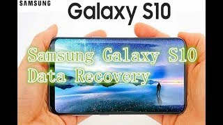 How to Recover Deleted/Lost Data from Samsung Galaxy S10?