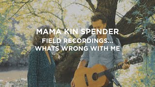 Mama Kin Spender - What's Wrong With Me?