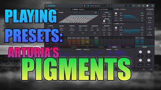 Playing Presets: Arturia's Pigments
