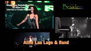 Aline Lua - Lua Balada Boa (live act @ "CRUISE ROYALE" - 28 April 2012 ) WWW.LABELBRASILEIRO.NL
