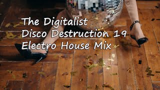 The Digitalist - Disco Destruction Stage 19   (Electro House Music Mix)