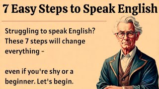 7 Easy Steps to Speak English fluently and Confidently || Graded Reader || Improve Your English ✅️