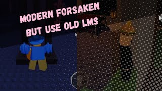 Forsaken But use old LMS | Forsaken Roblox