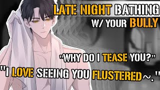 Late Night Soak With Your Bully [M4A ASMR] [Bully x Listener] [Tsundere] [Kissing] [Spicy]
