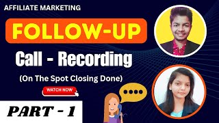 On The Spot Closing Done ✅ (Follow-up Call Recording) Affiliate Marketing Closing 100% Result !