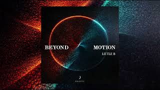 Little B - Beyond Motion
